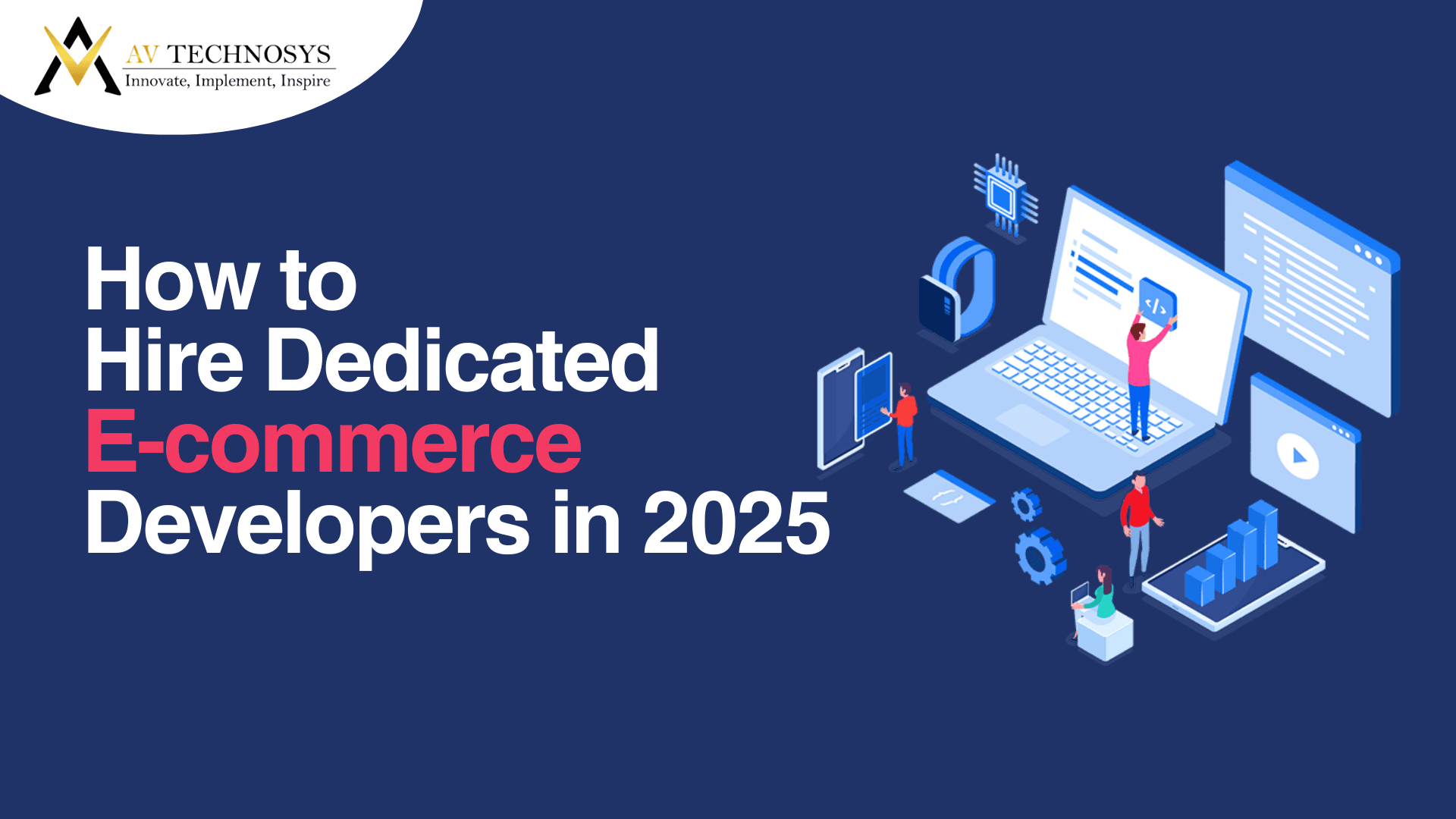 How to Hire Dedicated E-commerce Developers in 2025