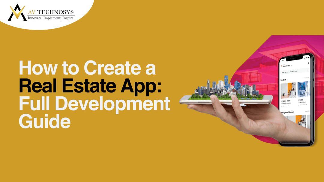 How to Create a Real Estate App: Full Development Guide
