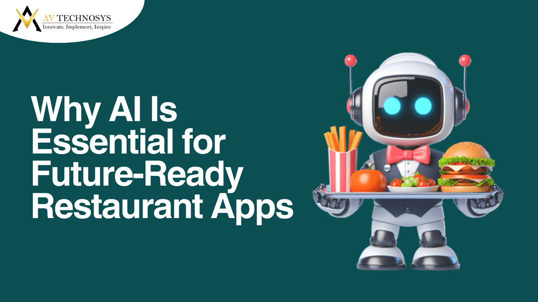 Why AI Is Essential for Future-Ready Restaurant Apps